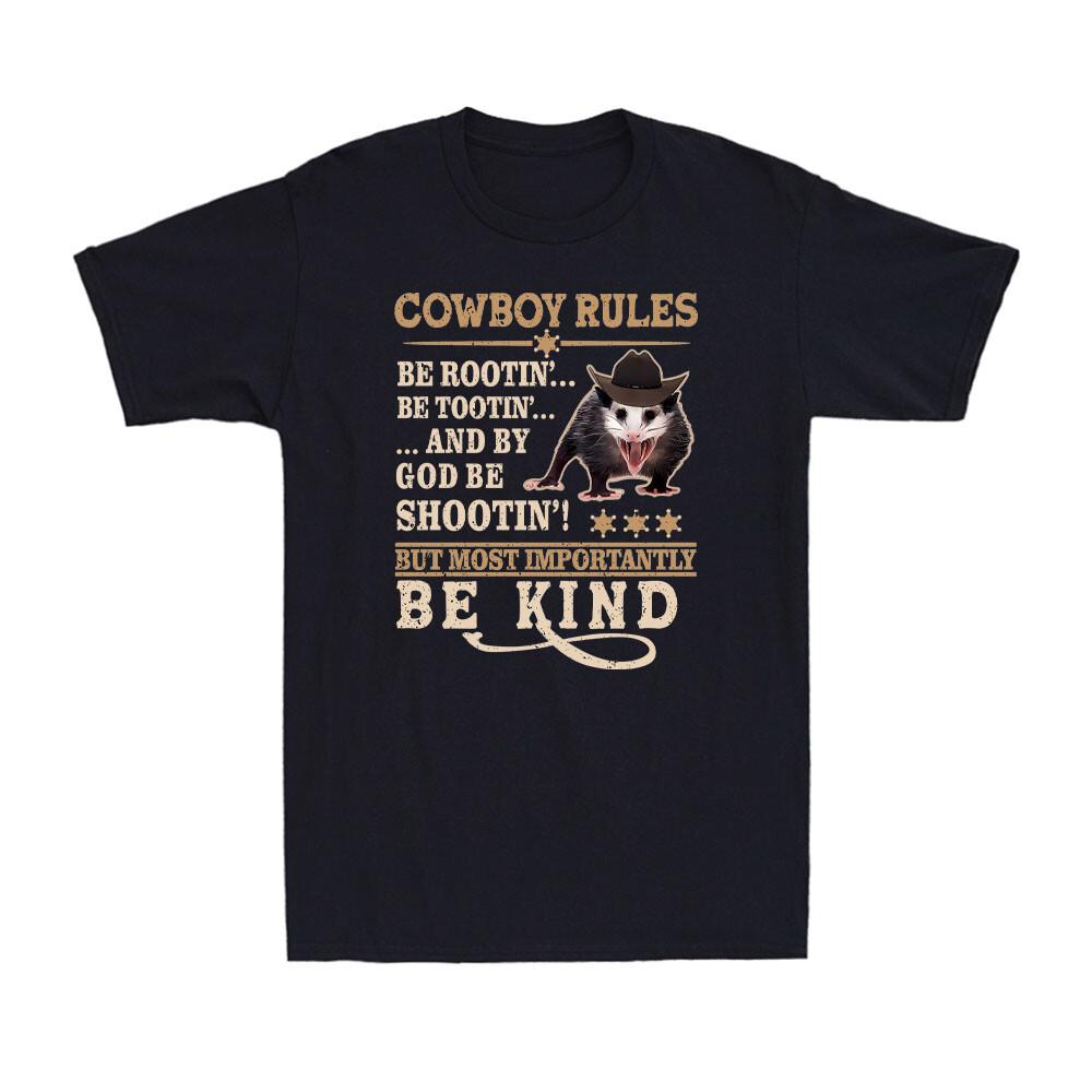 Cowboy Rules Viral Be Rootin Be Tootin Be Kind Funny Opossum Meme Men s T-Shirt S
