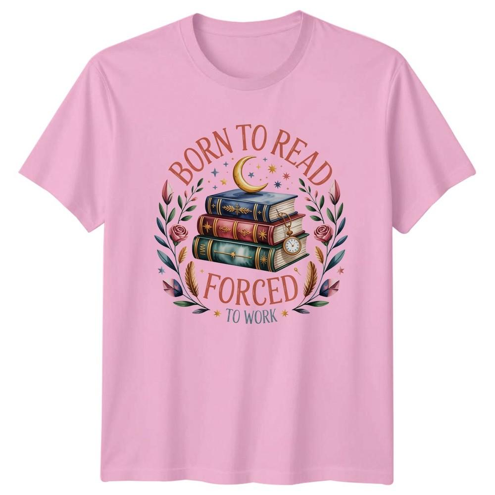 Born To Read Forced To TShirt Bibliophile Reading Birthday Gift For Him And Her