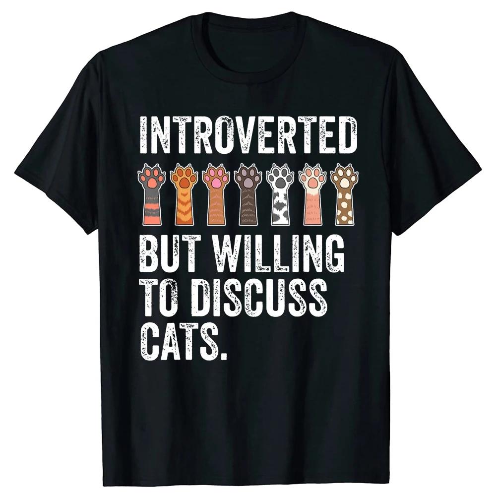 Neuheit Introvertiert Aber Bereit Über Katzen Zu Diskutieren T-Shirts Grafik Streetwear Kurzarm Humor Tiere Geschenke Katzenpapa T-Shirt