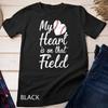 My Heart Is On That Field T Shirt Baseball Softball Mom S