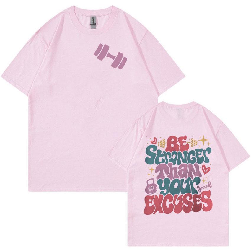 Be Stronger Than Your Excuses Funny Gym Meme T Shirts Men Women Retro Aesthetic Fashion T-shirt Tops 100% Cotton Oversized Tees