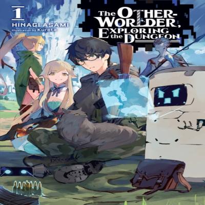 The Otherworlder Exploring the Dungeon Vol. 1 Light Novel by Kureta Kureta Paperback Book 9781975319557