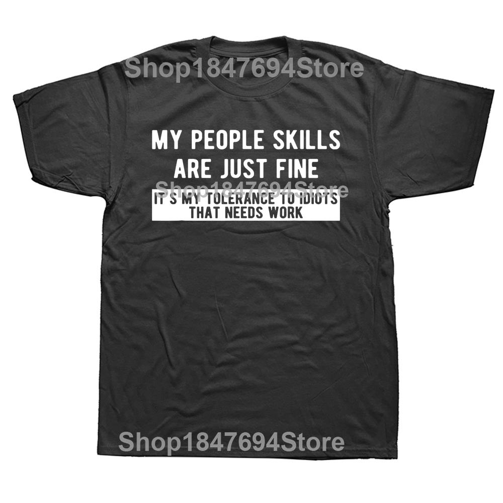 My People Skills Are Just Fine TShirt T Shirt New Design Customized Cotton Men T Shirt Design Short Sleeve Men Clothes