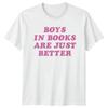 Boys In Books Are Just Better TShirt Book Lover TShirt