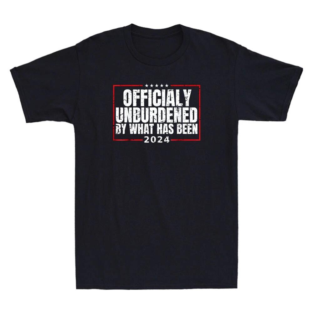 Officially Unburdened By What Has Been Funny Trum p Victory Saying Men s T-Shirt XL