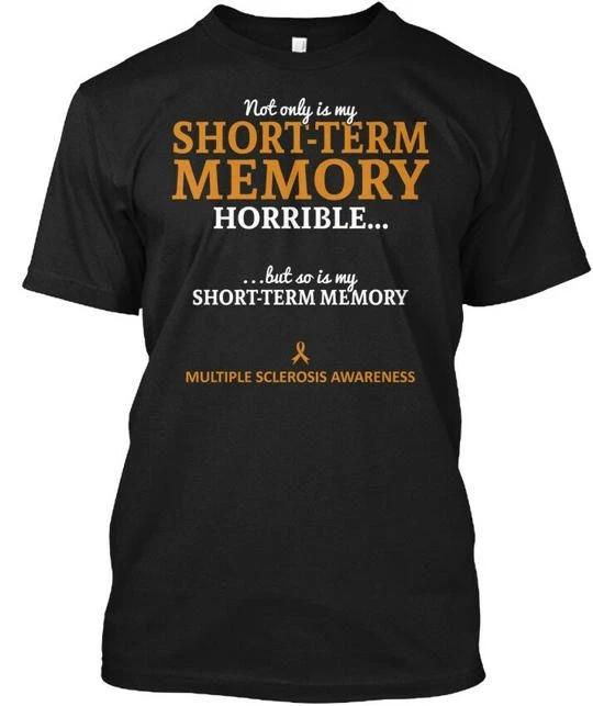 Multiple Sclerosis Memory 9574054 Not Only Is My T shirt Made in USA S-5XL L
