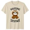 Napping Is My Superpower TShirt Sloth Animal Lover