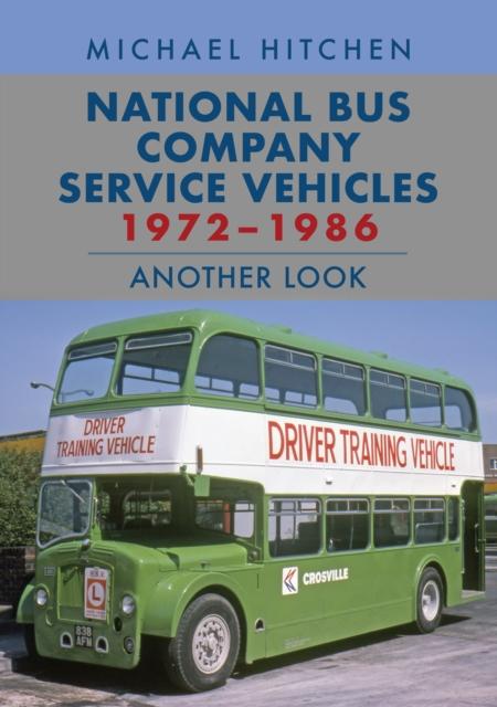 Kniha National Bus Company Service Vehicles 1972-1986: Another Look