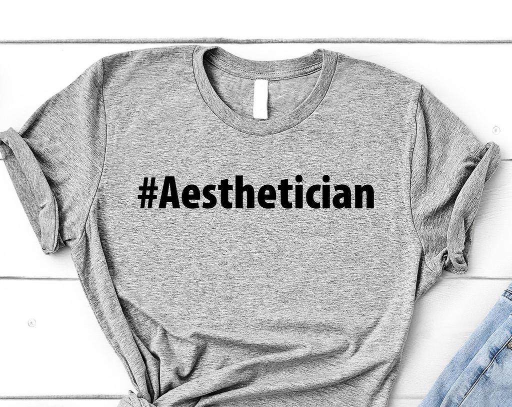 Aesthetician Shirt, Aesthetician Gift Mens Womens TShirt - 3662