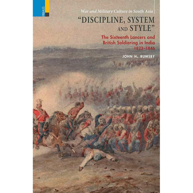 DISCIPLINE, SYSTEM AND STYLE (HB) Product Description The Sixteenth Lancers already had a