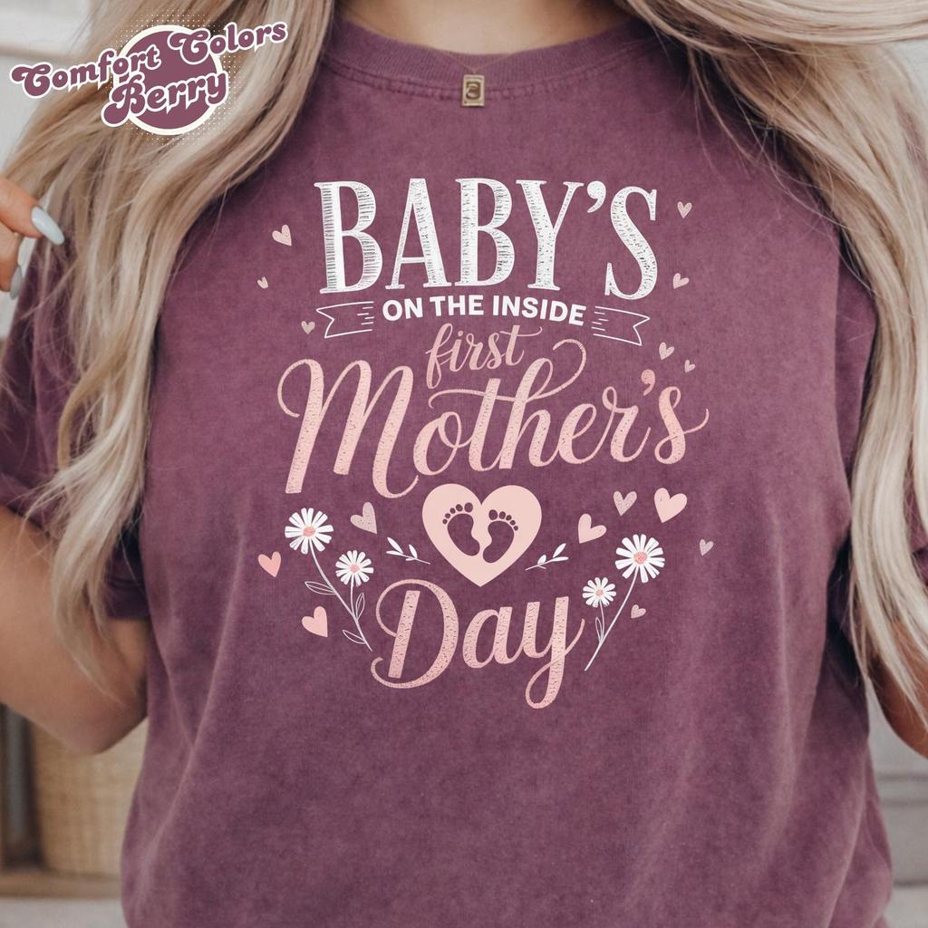 Baby's First Mother's Day On The Inside Pregnant Mom Mommy T-Shirt, Baby Arriving 2026 Gift for Mom, First Time Mama Tee, Expecting Mom Gift