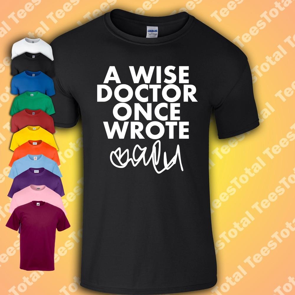 

A Wise Doctor Once Wrote T-Shirt Funny Birthday Gift For Him Pun Secretary Mens M