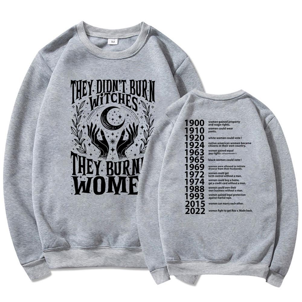 They Didn't Burn Witches They Burned Women Sweatshirt Women Rights Dates Sweatshirt Long Sleeve Streetwear Sweater Witch Hoodie
