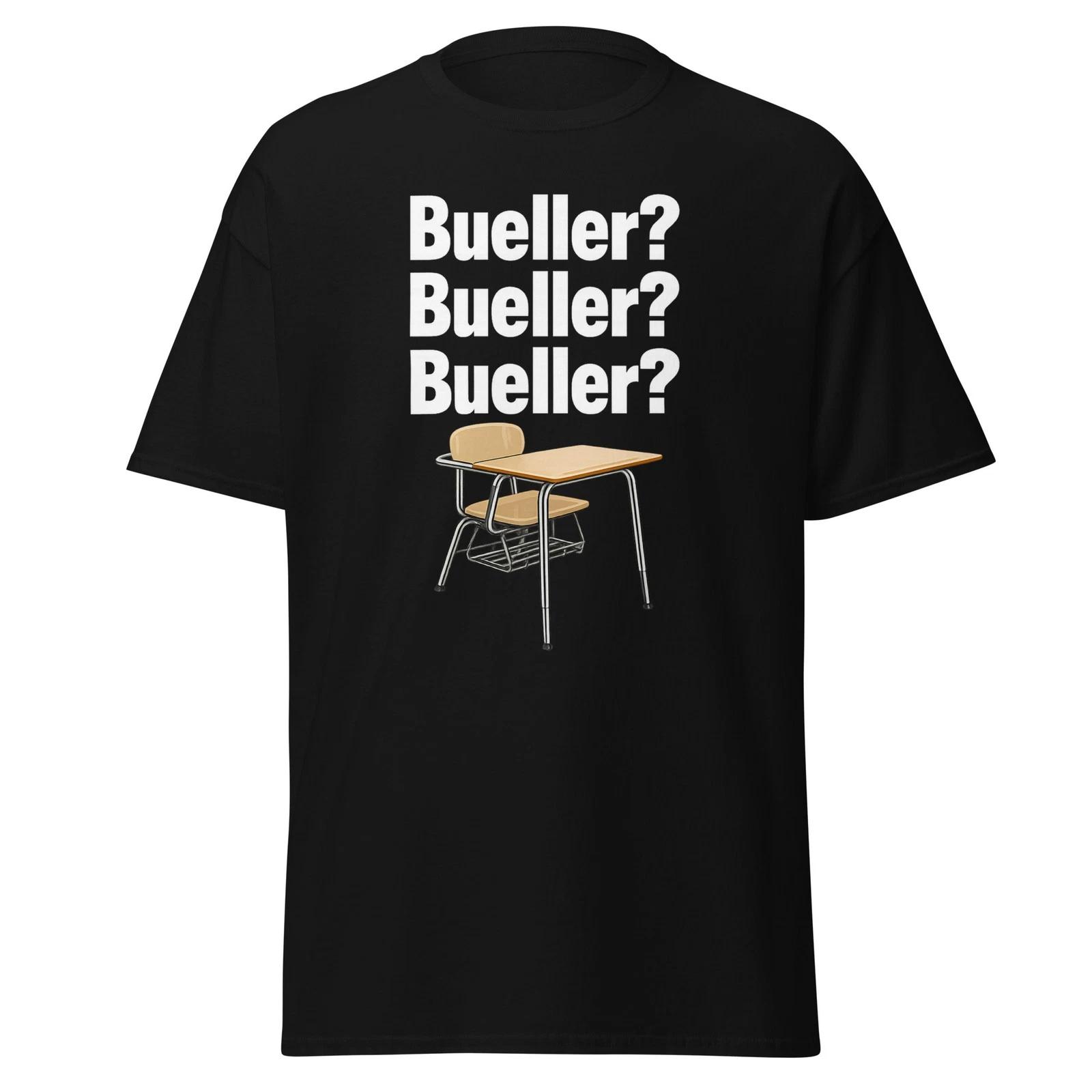 

Bueller Bueller Bueller Ferris Bueller s Day Off T-Shirt Quote, Unisex 3XL
