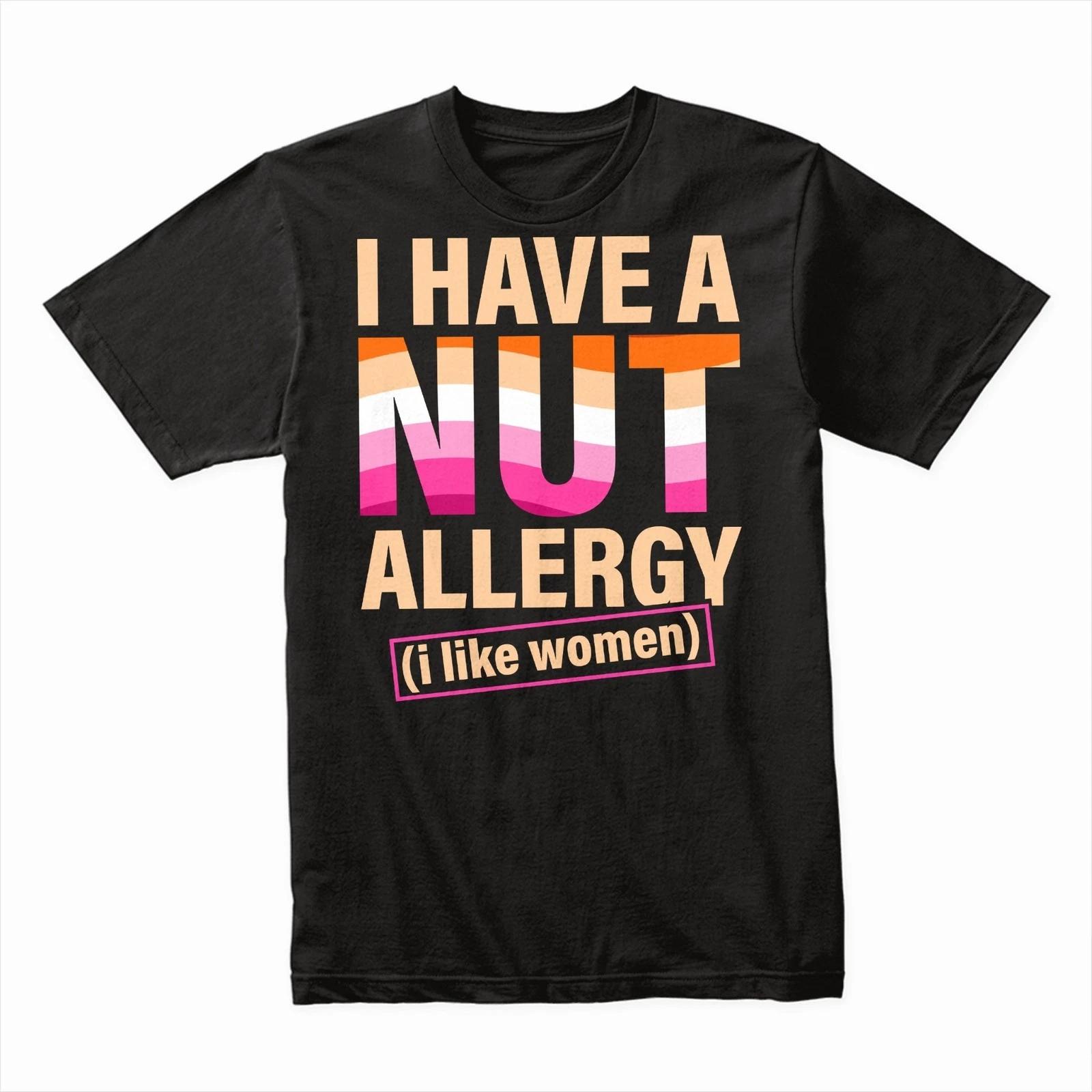 Funny I Have a Nut Allergy I Like Women T-Shirt, Humorous Statement Gift Tee M