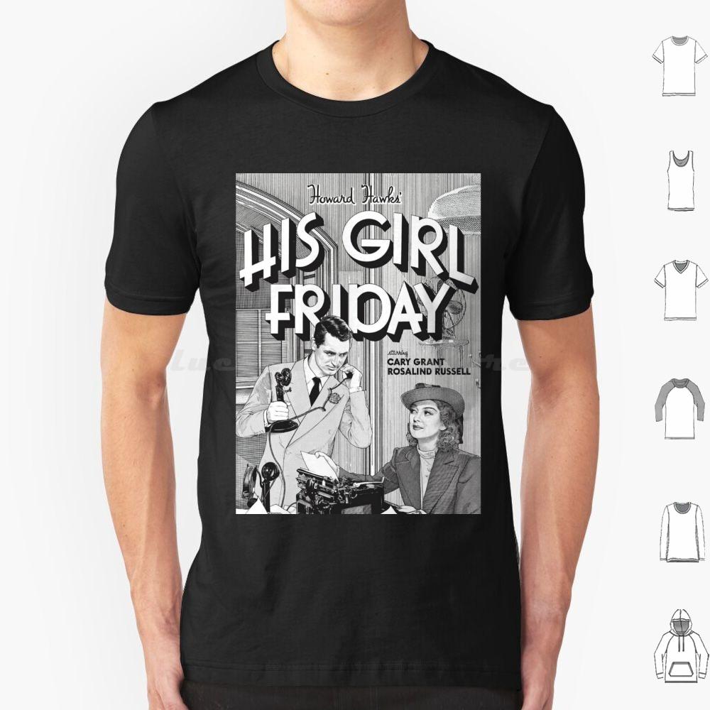 His Girl Friday T Shirt 6xl Cotton Cool Tee Classic Srewball Comedy Cary Grant Rosalind Russell His Girl Friday Howard Hawks