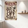 Vintage Warning Don't Piss Off The Fairies Metal Tin Sign Rustic Fairy Tale Whimsical Wall Decor for Home Bar Cafe Man Cave