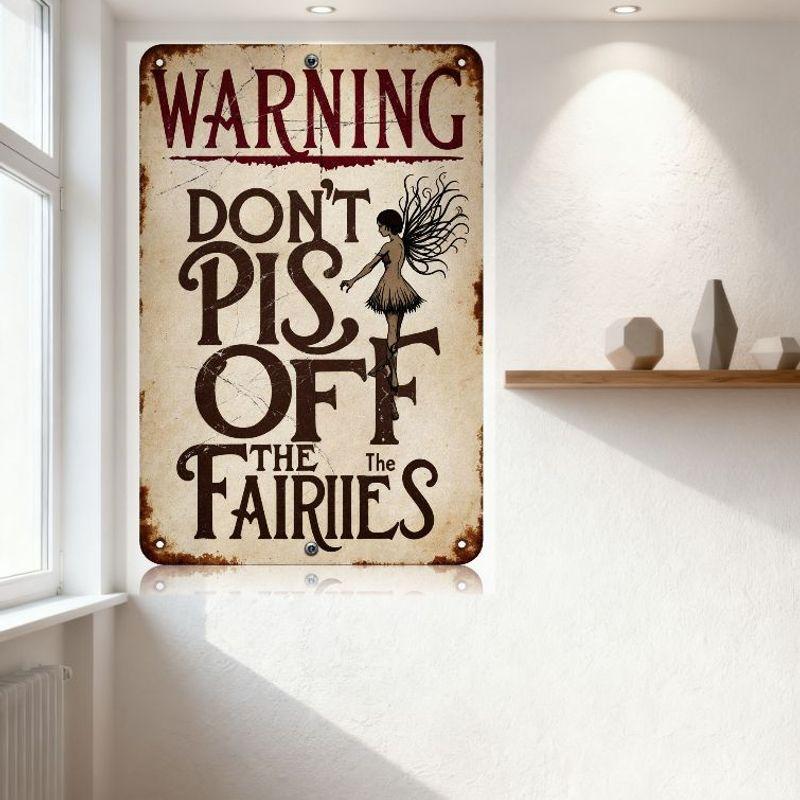 Vintage Warning Don't Piss Off The Fairies Metal Tin Sign Rustic Fairy Tale Whimsical Wall Decor for Home Bar Cafe Man Cave