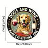 Golden Retriever and Wine Round Aluminum Sign  Dogs and Wine Make Everything Fine  Fun Wall Art Decor  Piece for Home Re