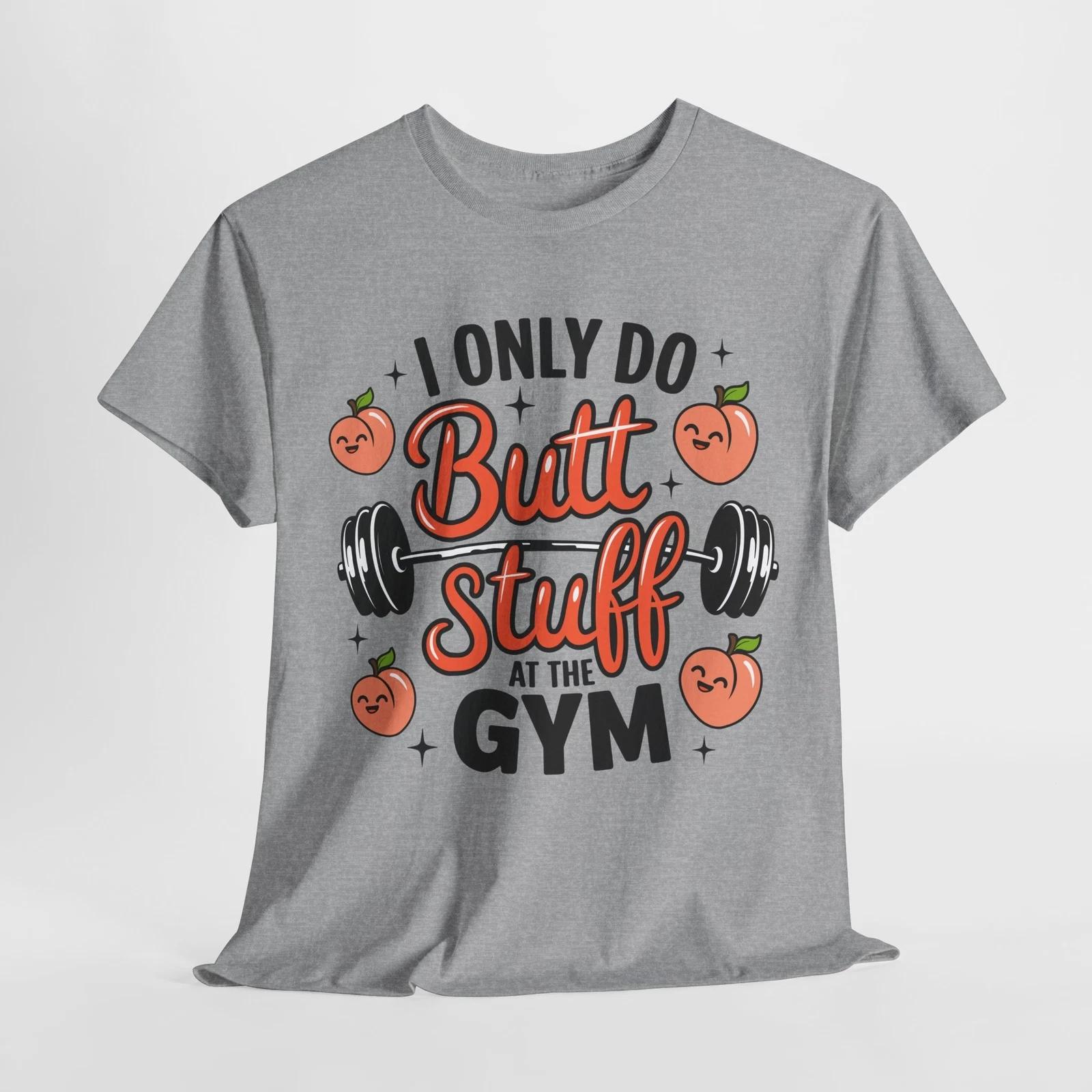 

Я делаю только But Stuff в футболке GYM | Футболка для фитнес-энтузиаста для жизни в зале M