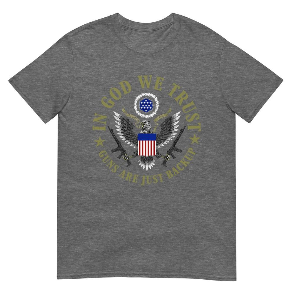 American Flag In God We Trust Guns Are Just Backup TShirt