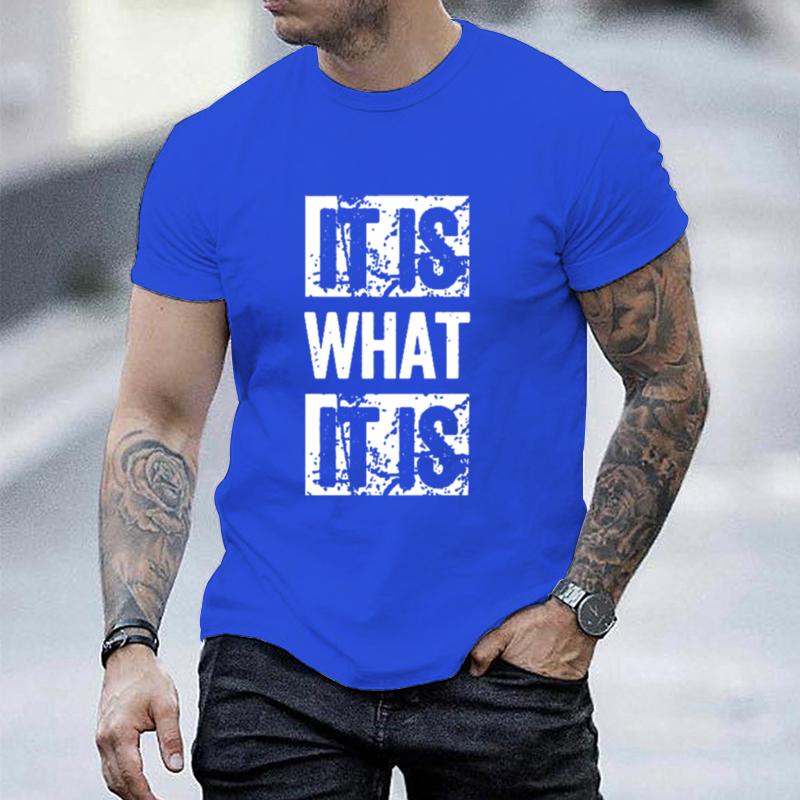 It Is What It Is Print T Shirt, Tees For Men, Casual Short Sleeve T-shirt For Summer, Durable Fabric, Easy Care, All-Year Wear