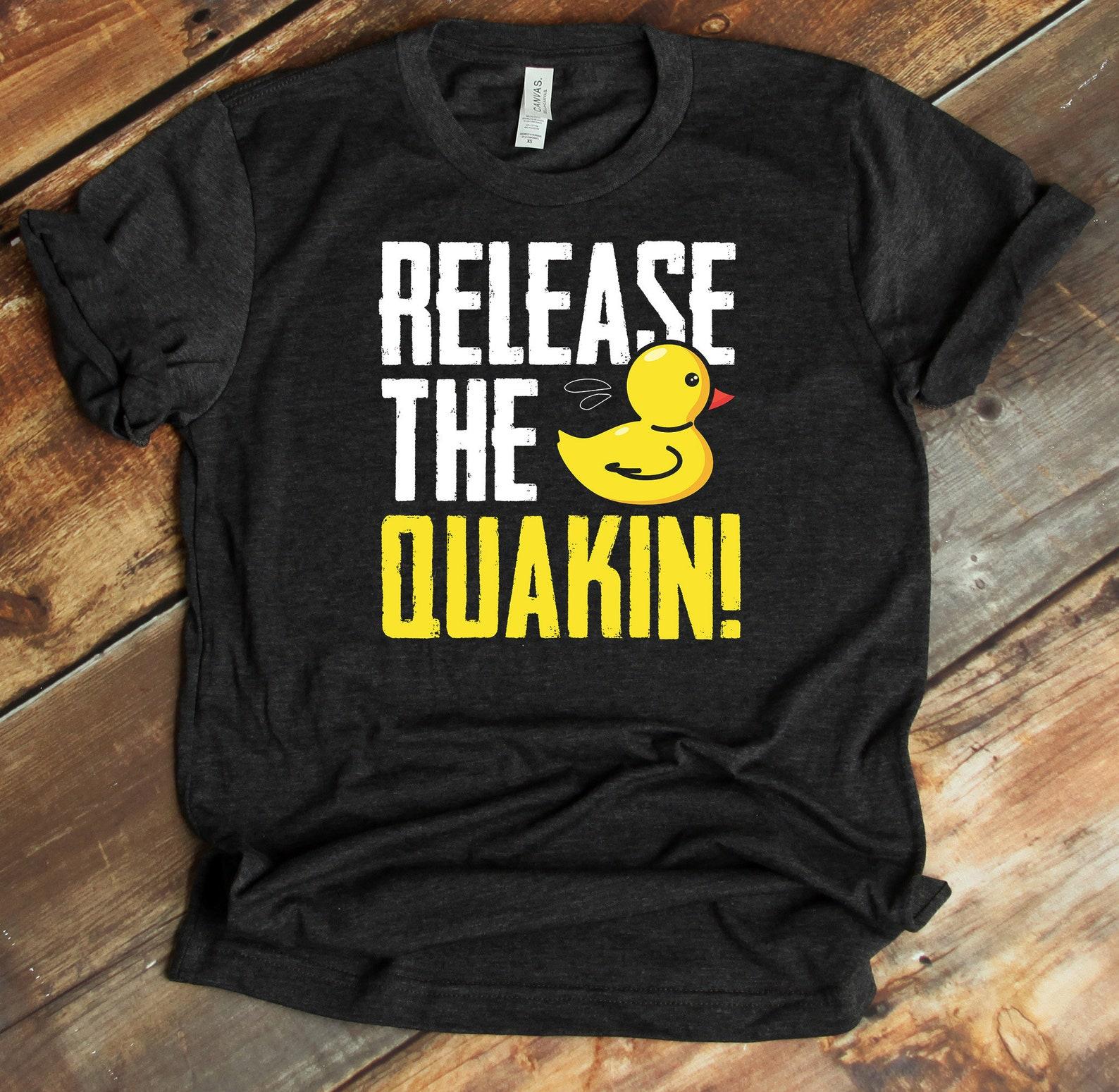 Release The Quackin Shirt - Graphic Rubber Duck - Funny T-Shirt 3XL