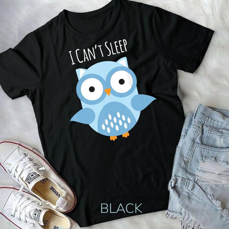 Funny Owl Tee I Can T Sleep Owl T Shirt For Owl Lovers Unisex T Shirt