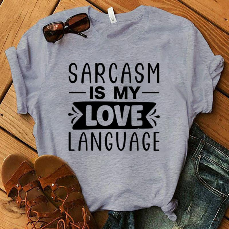 Funny Sarcasm Is My Love Language Print T-Shirt Women Men Summer Casual Short Sleeve Shirt Fashion Loose Tops