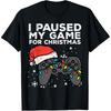 Paused My Game Christmas Gamer Xmas Video T Shirts Men Pure Cotton Humor Streetwear Tee Shirt Short Sleeve Unisex Loose Clothing