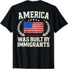 (Print Back) America Was Built by Immigrants Immigration T-Shirt , Unisex Tees
