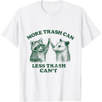 More Trash Can Less Trash Can't Funny Raccoon And Possum T-Shirt
