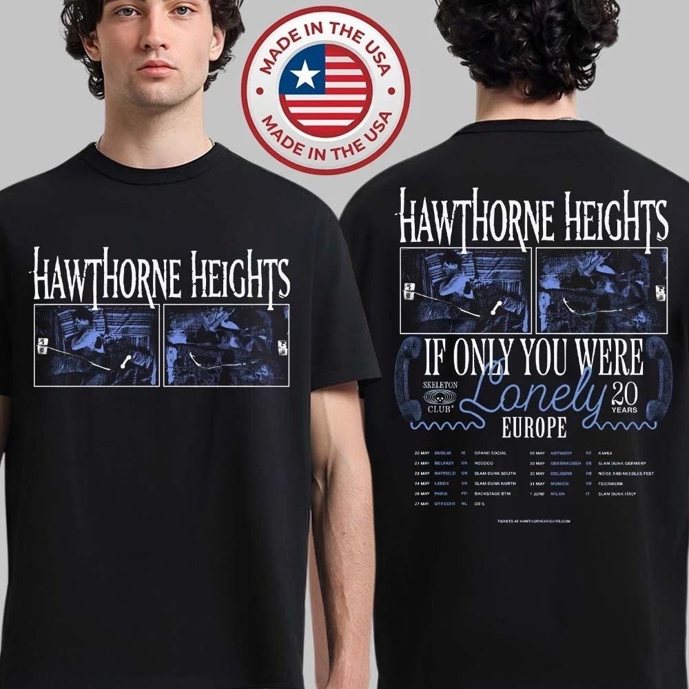 Hawthorne Heights If Only You Were Lonely Europe Tour 2026 20 Years TShirt Unisex T-Shirt XXXXL