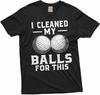 Men's Funny Golf Tshirt I Cleaned My Balls for This Sports Golf Player Tee Shirt