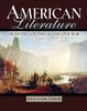 The American Literature from the Colonies To the Civil War Book