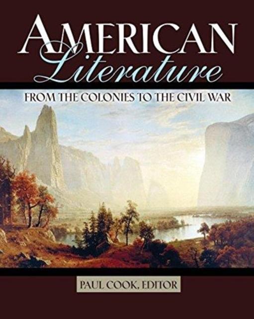The American Literature from the Colonies To the Civil War Book