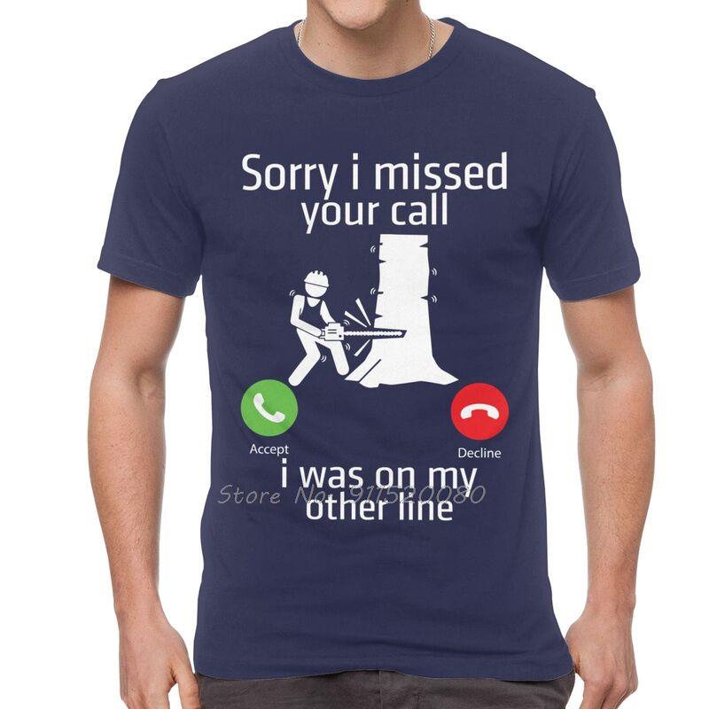 Sorry I Miss Your Call I Was On Other Line Tshirt Unisex Novelty T Shirt Short Sleeve Cotton Tshirt Tee Tops Harajuku Streetwear