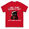 Funny Cat On The Naughty List And I Regret Nothing Christmas T Shirt Xmas Tee