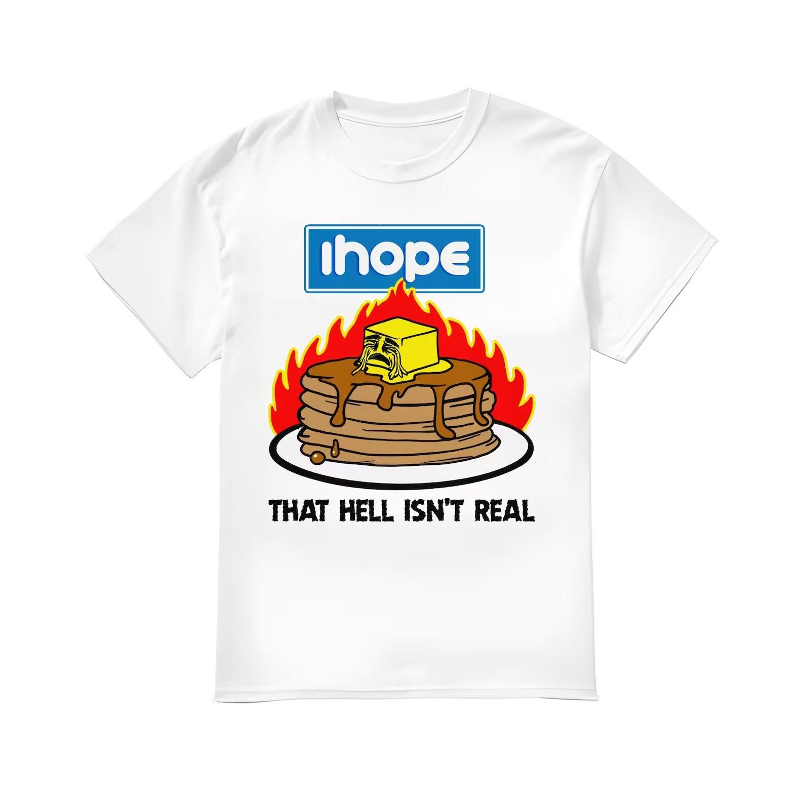 I Hope that Hell Isn t Real Shirt S