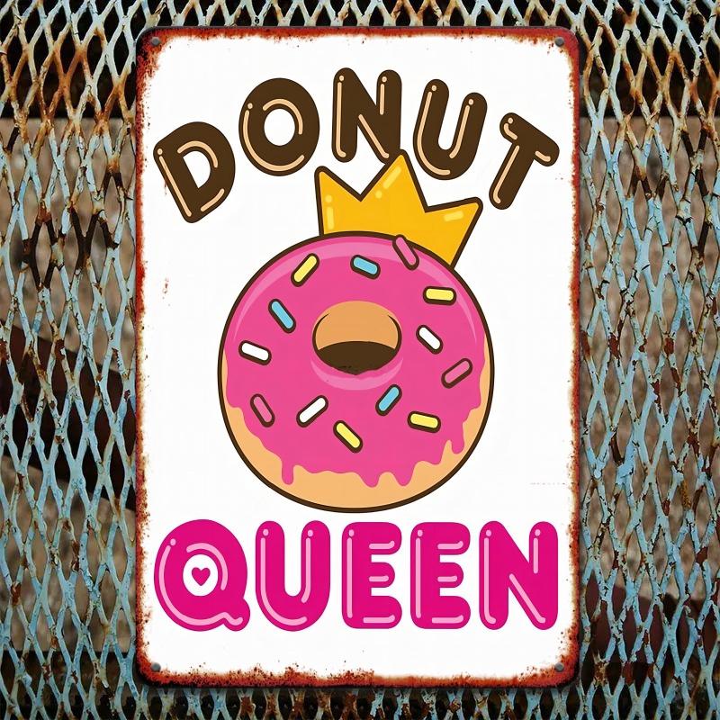 2D 1pc Donut Queen Retro Metal Tin Sign, Iron Wall Art Decor, Vintage Style Hanging Picture for Home, Kitchen, Cafe - 8x12 Inche