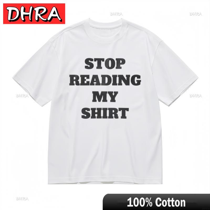 

Womens Comfortable Comfy Classic TShirt Stop Reading My Shirt Graphic Tee Casual Tops Shirts for Gift Idea TShirt Boys Korea 3XL