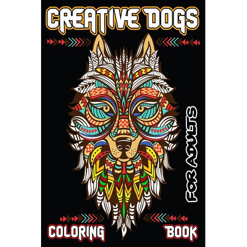 Creative Dogs Coloring Book for Adults : Stress Relieving Designs for Adults Relaxation, Dog Coloring Book with Over 60 Fun and Challenging Designs