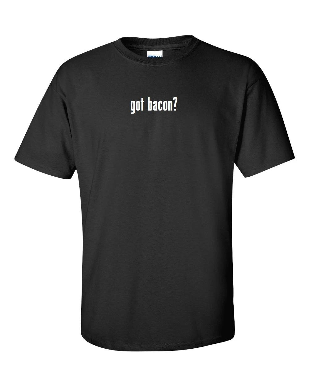 

Got Bacon  Men s Cotton T-Shirt Shirt Solid Black White Funny S-5XL S