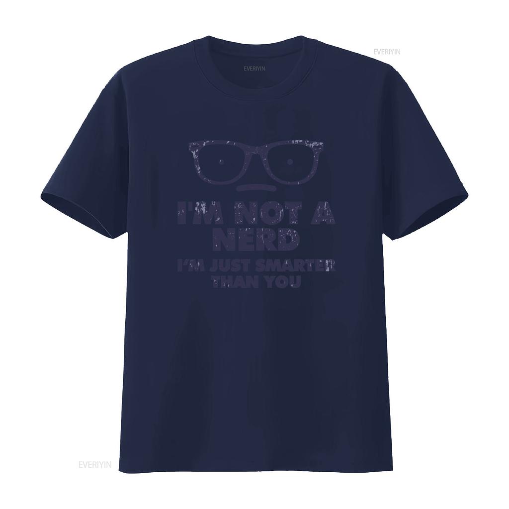 Im Not A Nerd Just Smarter Than You T Shirt Fun Geeky Design with Glasses Print for Scientists Vintage Washed Comfortable
