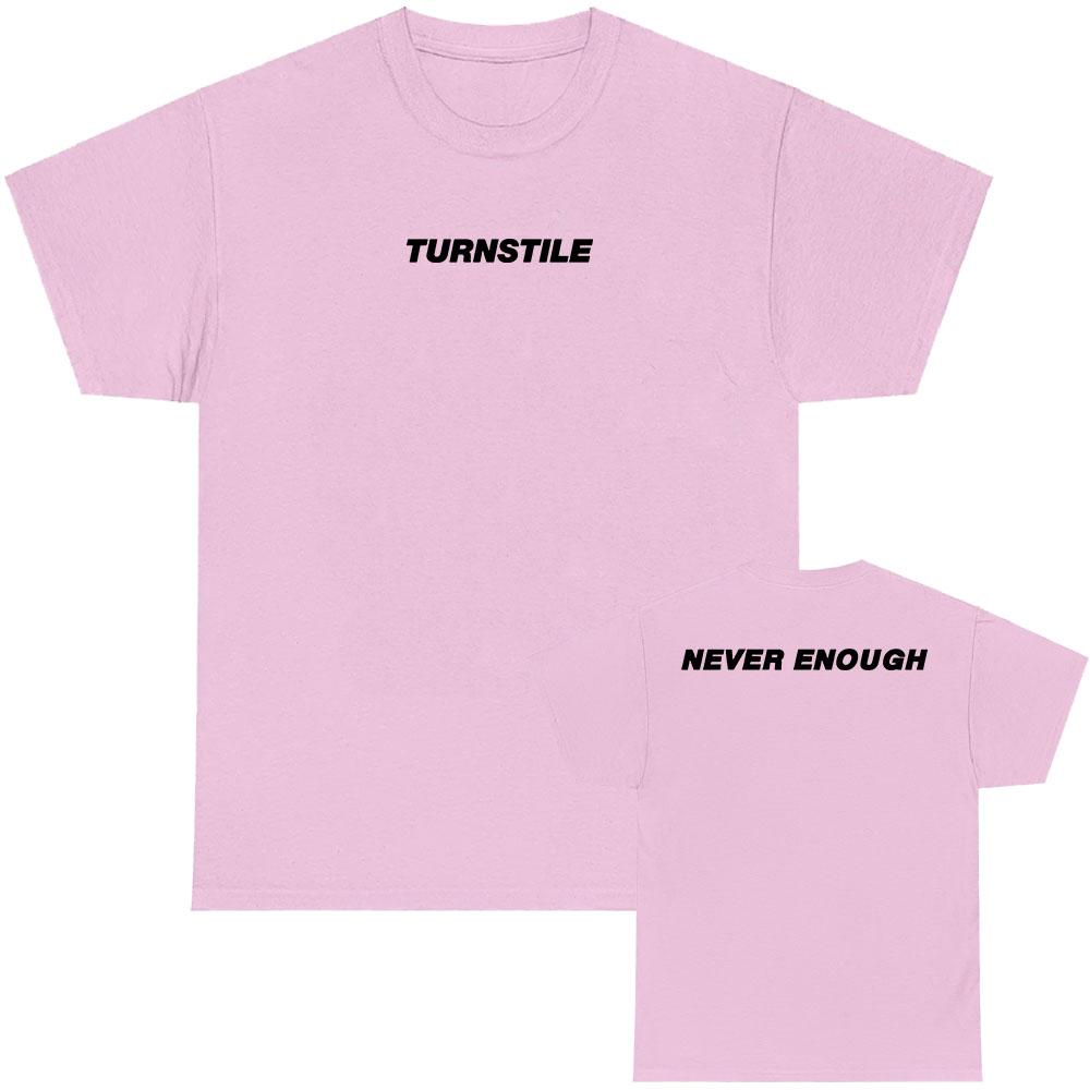 TURNSTILE NEVER ENOUGH T-shirt Men Cotton Clothing Hip Hop Summer Unisex Streetwear Band Graphic Tshirts 2025 Album Tees