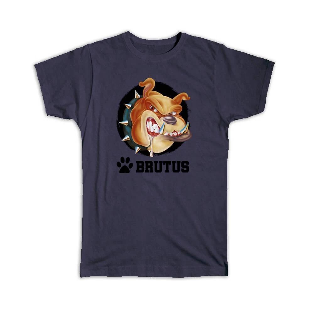

Gift T-Shirt : Personalized Bulldog Name Brutus Dog Pet Strong Animal XL