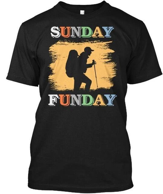 Funny Sunday Funday Hiking Gift T-shirt Made in the USA Size S to 5XL L