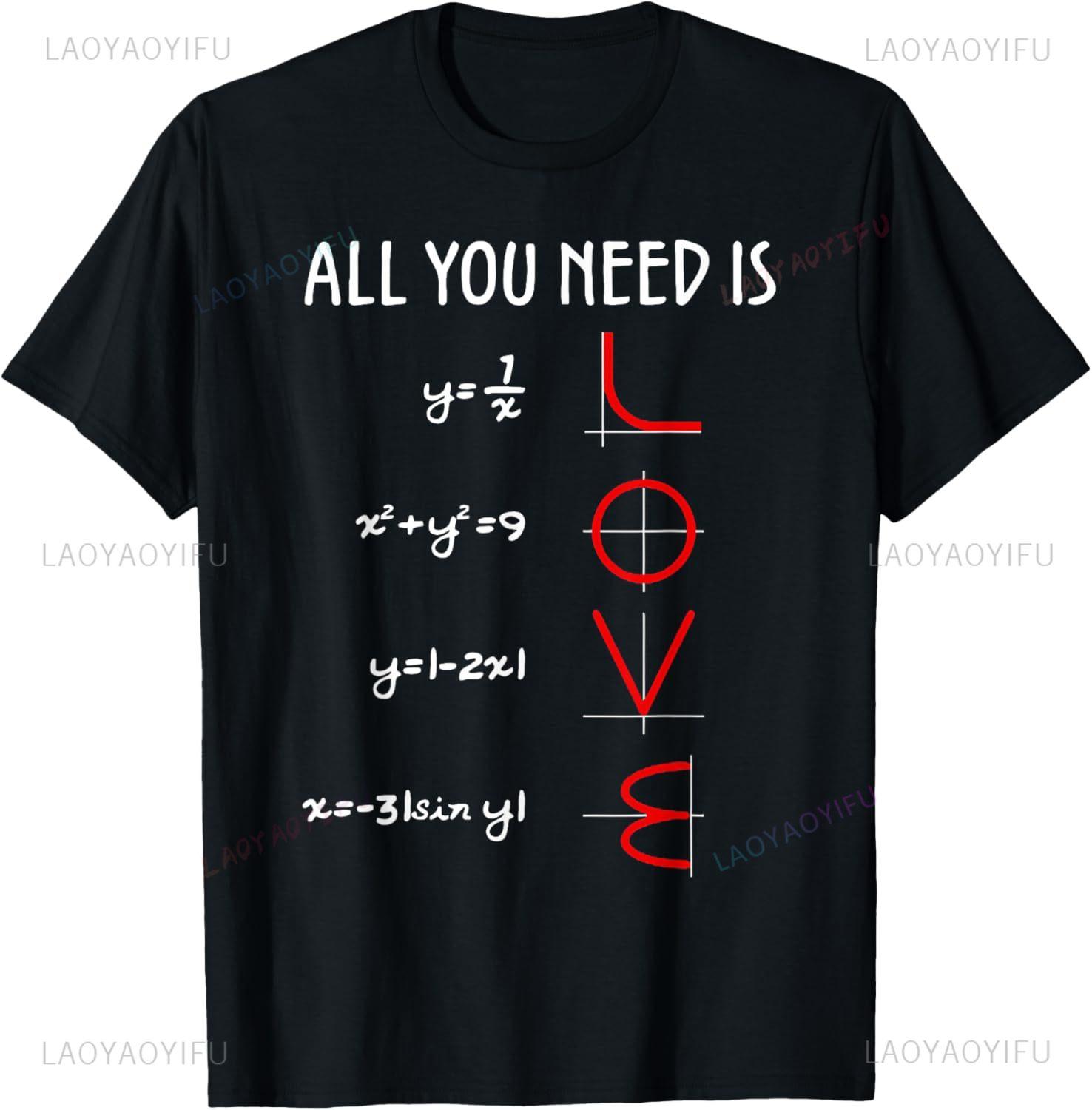 

All You Need Is Love Math Vertical T-Shirt Print Original Design Gifts Print on Demand Graphic T Shirts Vintage T Shirt 4XL