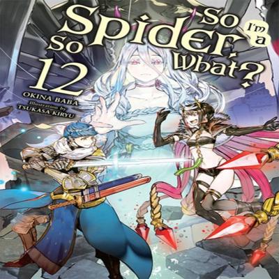 So Im a Spider So What Vol. 12 Light Novel by Tsukasa Kiryu Paperback Book 9781975321826