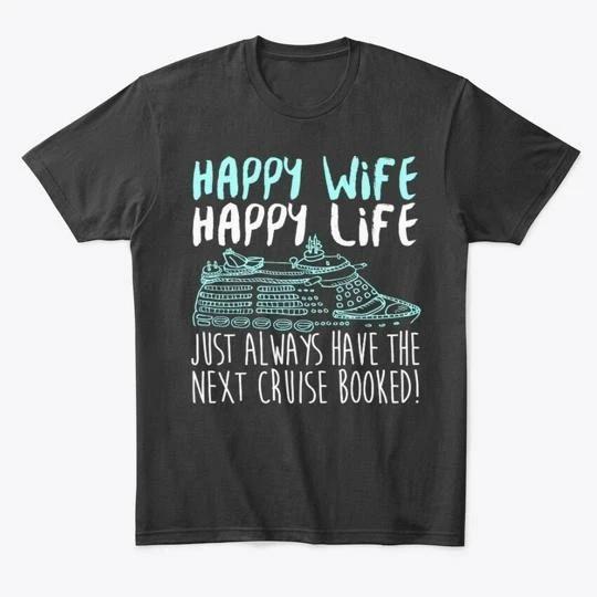 

Funny Cruising Wife Happy TTshirt Made in the USA Size S to 5XL S